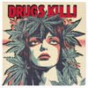 Drugs Kill Blotter Art